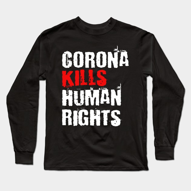 Corona kills human rights protest demonstration gift Long Sleeve T-Shirt by Lomitasu